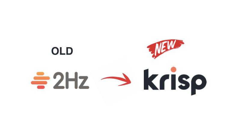 2Hz-ը պաշտոնապես անվանափոխվեց Krisp-ի